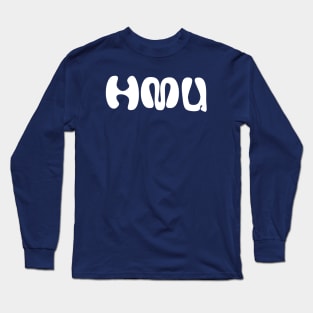 HMU - Hit Me Up Long Sleeve T-Shirt